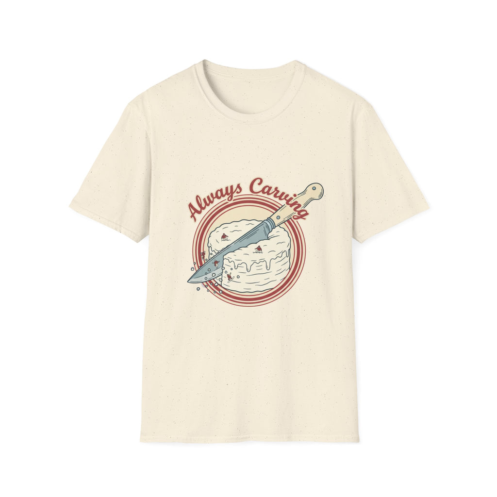 Always Carving T-Shirt