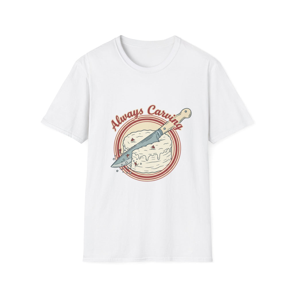 Always Carving T-Shirt