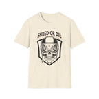 Shred Or Die T-Shirt