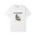 High Maintenance T-Shirt