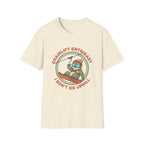 Idont Do Up Hill T-Shirt