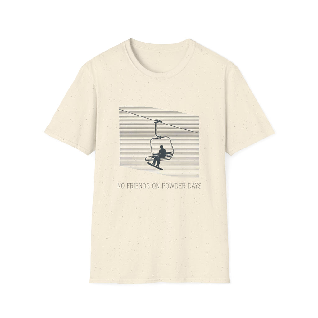 No Friends On Powder Days T-Shirt