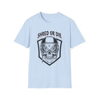 Shred Or Die T-Shirt