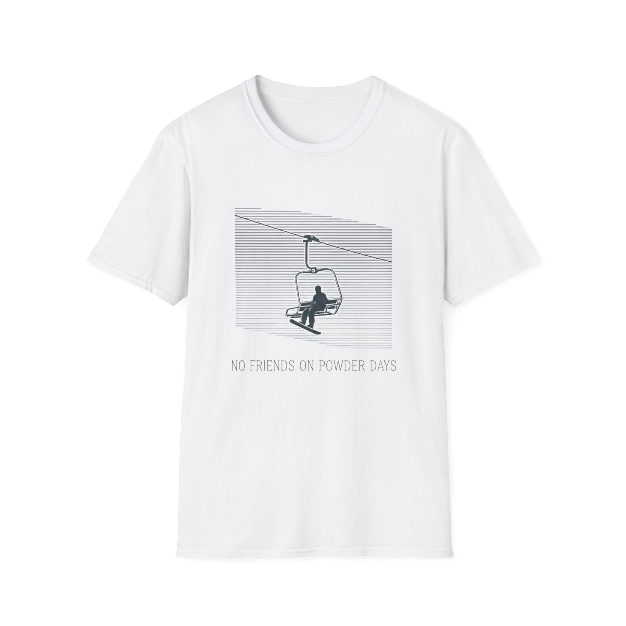 No Friends On Powder Days T-Shirt